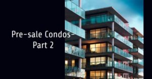 Buying Pre sale Condos