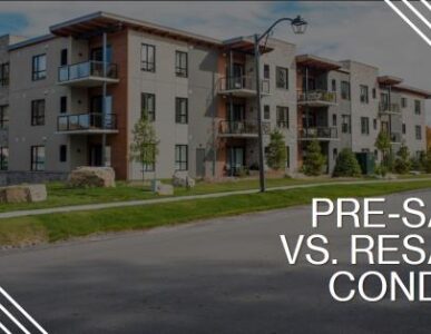 Pre-Sale Condos vs. Resale Condos