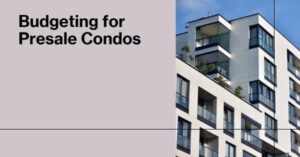 Budgeting and presale condos