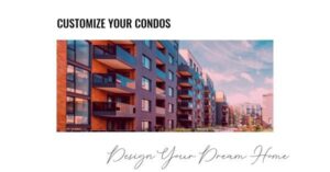 Customize your condos