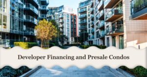 Developer financing and Presale condos, Presalepros.ca