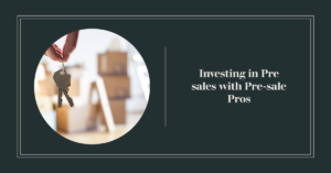 Investing in Pre sales with Pre-sale Pros